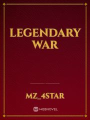 LEGENDARY WAR Wattpad Novel