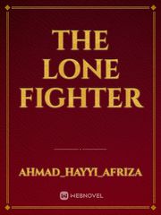 the lone fighter Share Novel