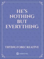 He’s Nothing But Everything Fifty Shades Trilogy Novel