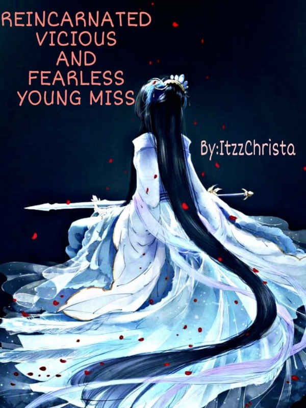 Reincarnated Vicious and Fearless Young Miss Book