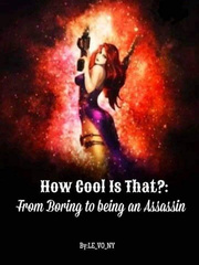 How Cool Is That?: From boring to being an Assassin. Book