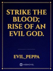 Strike the blood; Rise of an Evil God. Book