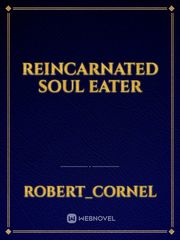Reincarnated soul eater Book