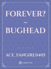 Forever? ~ Bughead Jughead Jones Novel