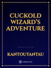 Cuckold Wizard’s Adventure