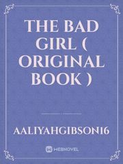 The Bad Girl ( Original Book ) Book