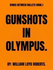 Bonds Between Bullets. Book .1 Gunshots In Olympus. Sparrow Novel