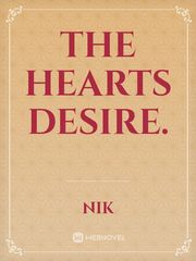 The Hearts Desire.