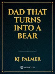 Dad that turns into a Bear Book