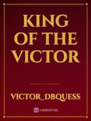 king of the victor Victor Novel