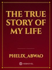 The true story of my life Book