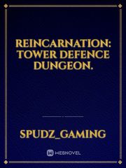 Reincarnation: Tower Defence Dungeon. Saving Hope Novel