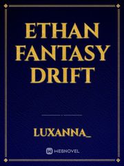 Ethan Fantasy Drift Translate Novel