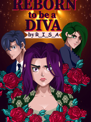 Reborn To Be A Diva [Moved to a new link] Red Vs Blue Novel