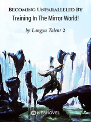 Becoming Unparalleled By Training In The Mirror World! Book