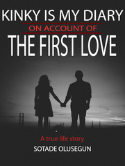 Kinky is my Diary on Account of the First Love by Sotade Olusegun Kinky Novel