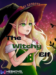 The Witchy Elf The Arcana Novel