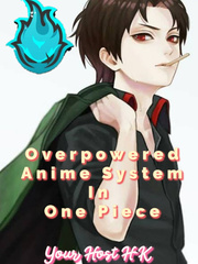 [ Dropped ]Overpowered Anime System In One Piece Nico Robin Novel