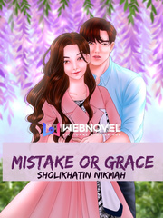 MISTAKE OR GRACE Beautiful Mistake Novel