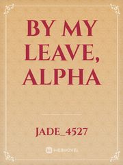 By my leave, Alpha Book