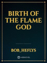 Birth of the Flame God