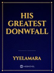 His Greatest Donwfall Book