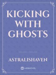 Kicking With Ghosts