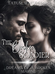 The Broken Soldier: Dreams Of A Broken Marine Warbreaker Novel