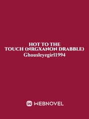 hot to the touch (NRGxanon drabble) Fangirl Novel