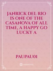 Janrick Del Rio is one of the casanova of all time, a happy go lucky a Book