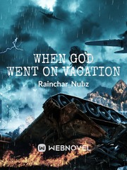 When God Went On Vacation Micro Novel