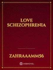 Love schizophrenia Schizophrenia Novel