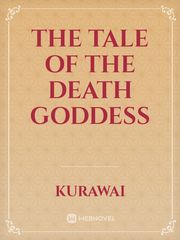 The Tale of The Death Goddess Knight's & Magic Novel