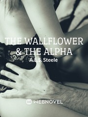 The Wallflower & The Alpha Wallflower Novel