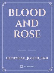 Blood and Rose Papa Novel