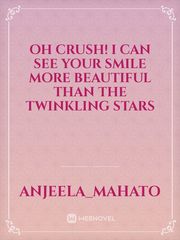 oh crush!
I can see your smile more beautiful than the twinkling stars Book