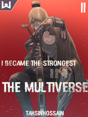I Became The Strongest In The Multiverse Elliot Novel