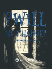 ?WILL HE CHANGE? Book