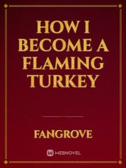 How I Become a Flaming Turkey Book
