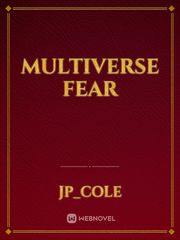 multiverse fear Fear Novel