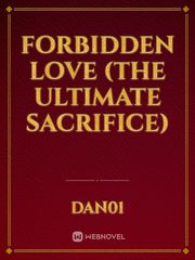 Forbidden Love (The Ultimate Sacrifice) Book