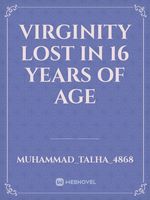Virginity lost in 16 years of
 age