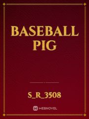 Baseball Pig Baseball Novel