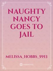 Naughty Nancy goes to jail Teen Sex Novel
