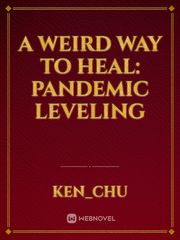 A weird way to heal: Pandemic leveling Pandemic Novel