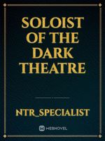 Soloist of the Dark Theatre