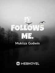 It follows me. Free Love Novel