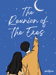 The Reunion Of The Exes Seven Senses Of The Reunion Novel