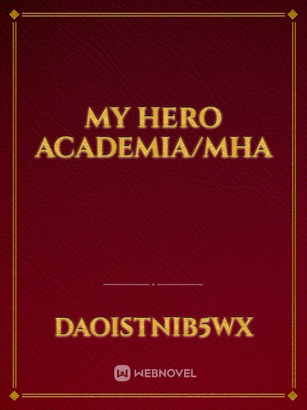 Read My Hero Academia/Mha - Daoistnib5wx - Webnovel