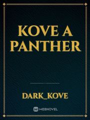 KOVE
 
A Panther Panther Novel